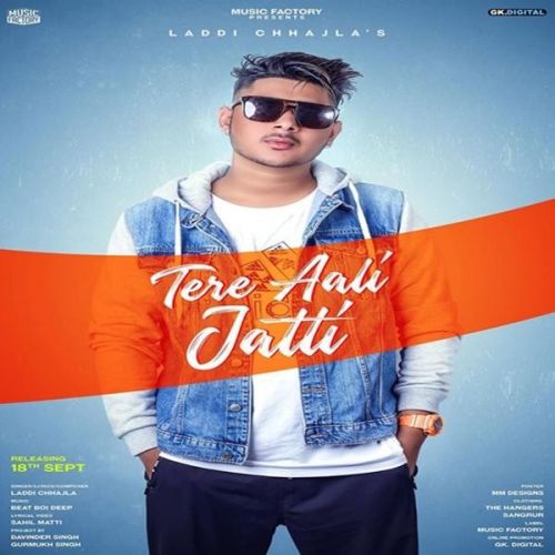 Tere Aali Jatti Laddi Chhajla mp3 song free download, Tere Aali Jatti Laddi Chhajla full album