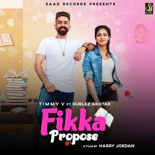 Fikka Propose Timmy V, Gurlez Akhtar mp3 song free download, Fikka Propose Timmy V, Gurlez Akhtar full album