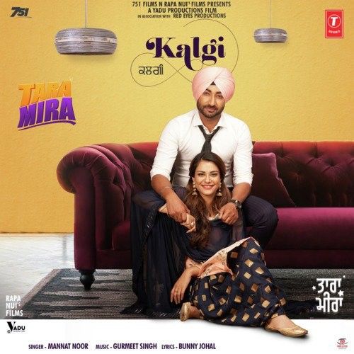 Kalgi (Tara Mira) Mannat Noor mp3 song free download, Kalgi (Tara Mira) Mannat Noor full album