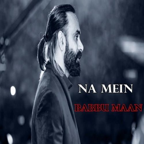 Na Mein Babbu Maan mp3 song free download, Na Mein Babbu Maan full album