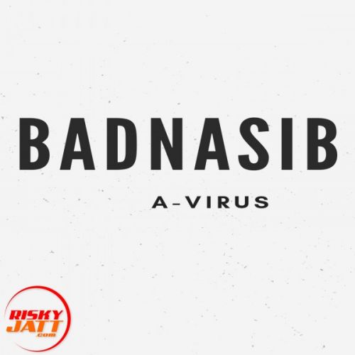 Badnasib A-Virus mp3 song free download, Badnasib A-Virus full album