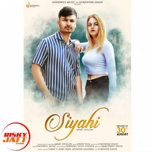 Siyahi Aarav Dhillon mp3 song free download, Siyahi Aarav Dhillon full album