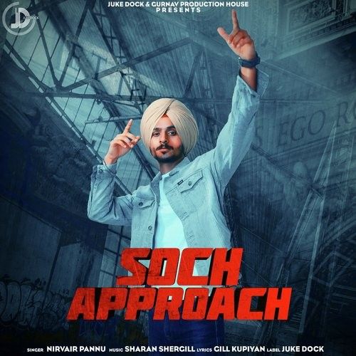 Soch Approach Nirvair Pannu mp3 song free download, Soch Approach Nirvair Pannu full album