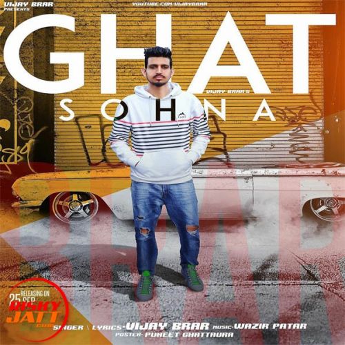 Ghat Sohna Vijay Brar mp3 song free download, Ghat Sohna Vijay Brar full album