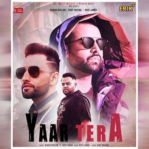 Yaar Tera Naman Dhillon mp3 song free download, Yaar Tera Naman Dhillon full album