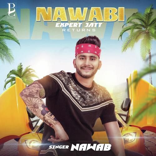 Nawabi Expert Jatt Returns Nawab mp3 song free download, Nawabi Expert Jatt Returns Nawab full album