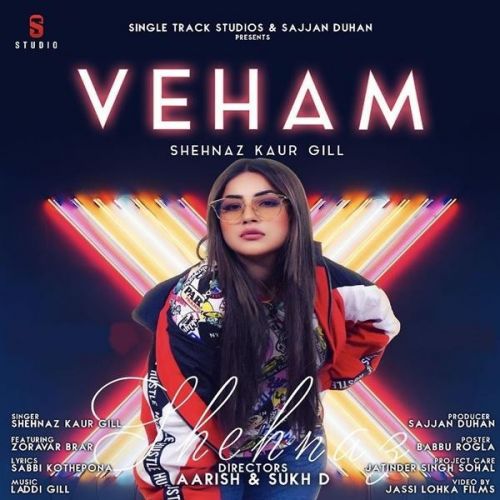 Veham Shehnaz Kaur Gill mp3 song free download, Veham Shehnaz Kaur Gill full album