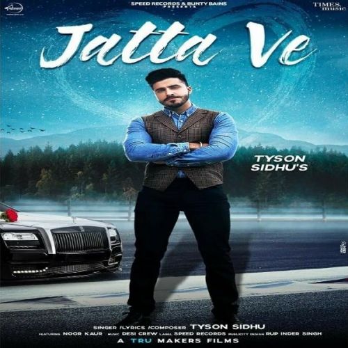 Jatta Ve Tyson Sidhu mp3 song free download, Jatta Ve Tyson Sidhu full album