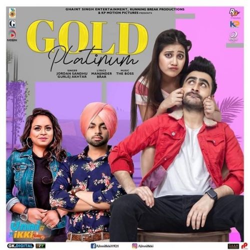 Gold Platinum (Unni Ikki) Jordan Sandhu, Gurlez Akhtar mp3 song free download, Gold Platinum (Unni Ikki) Jordan Sandhu, Gurlez Akhtar full album