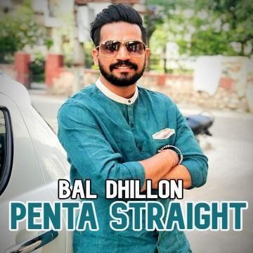 Penta Straight Bal Dhillon mp3 song free download, Penta Straight Bal Dhillon full album