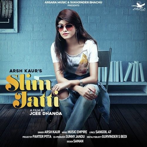 Slim Jatti Arsh Kaur mp3 song free download, Slim Jatti Arsh Kaur full album