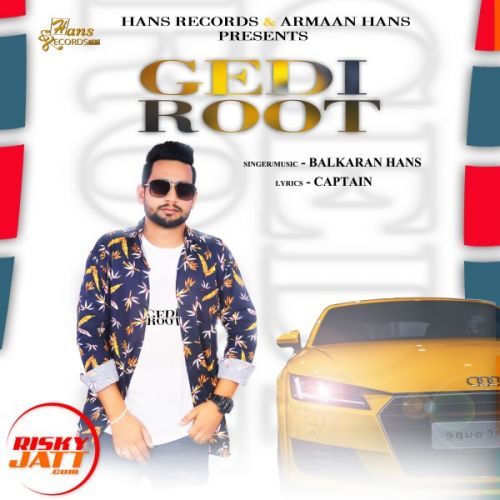 Gedi Root Balkran Hans mp3 song free download, Gedi Root Balkran Hans full album