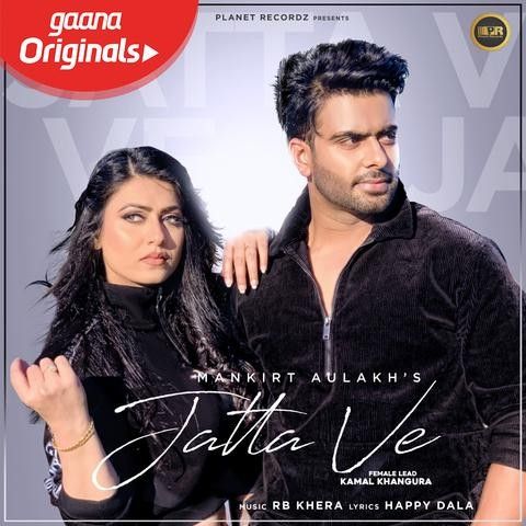 Jatta Ve Mankirt Aulakh mp3 song free download, Jatta Ve Mankirt Aulakh full album