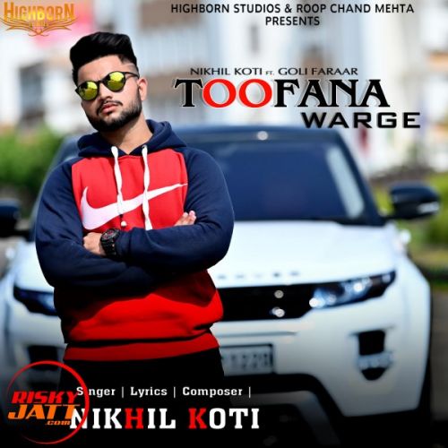 Toofana Warge Nikhil Koti mp3 song free download, Toofana Warge Nikhil Koti full album