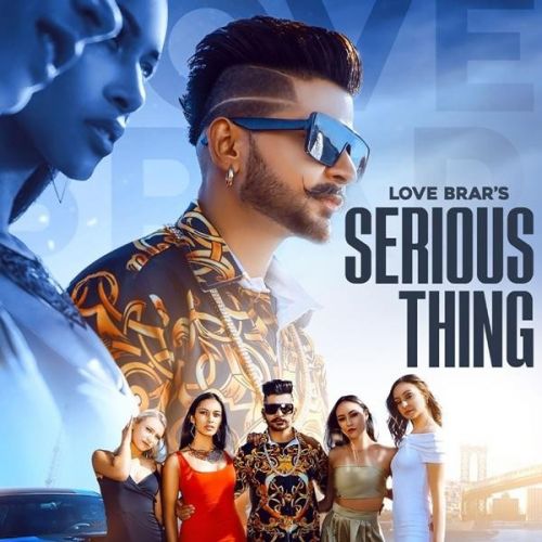 Serious Thing Love Brar mp3 song free download, Serious Thing Love Brar full album