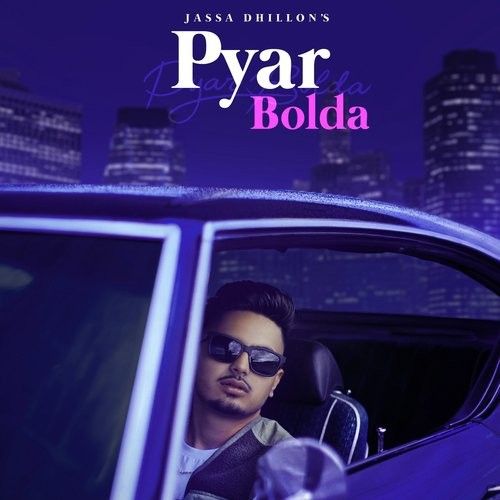 Pyar Bolda Jassa Dhillon, Gur Sidhu mp3 song free download, Pyar Bolda Jassa Dhillon, Gur Sidhu full album