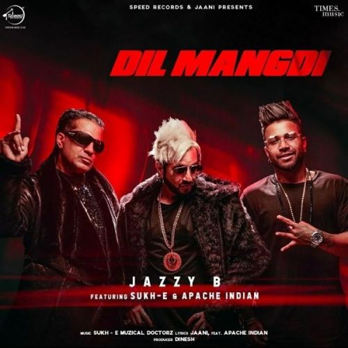 Dil Mangdi Jazzy B, Apache Indian mp3 song free download, Dil Mangdi Jazzy B, Apache Indian full album