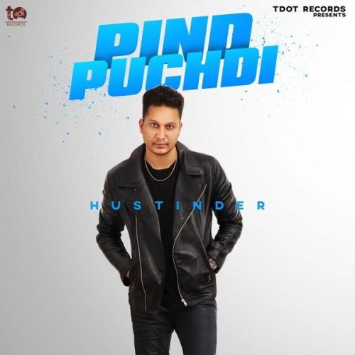 Pind Puchdi Hustinder mp3 song free download, Pind Puchdi Hustinder full album