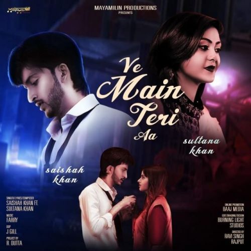 Ve Main Teri Aa Sultana Khan, Saishah Khan mp3 song free download, Ve Main Teri Aa Sultana Khan, Saishah Khan full album