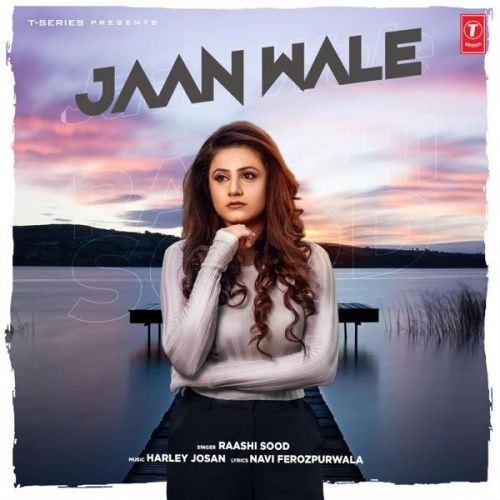 Jaan Wale Raashi Sood mp3 song free download, Jaan Wale Raashi Sood full album