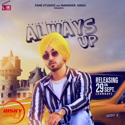 Always Up Prince Saini mp3 song free download, Always Up Prince Saini full album