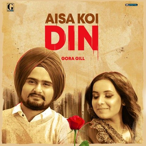 Aisa Koi Din Gora Gill mp3 song free download, Aisa Koi Din Gora Gill full album