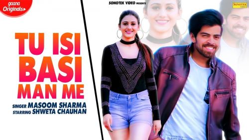 Tu Isi Basi Man Mein Masoom Sharma mp3 song free download, Tu Isi Basi Man Mein Masoom Sharma full album