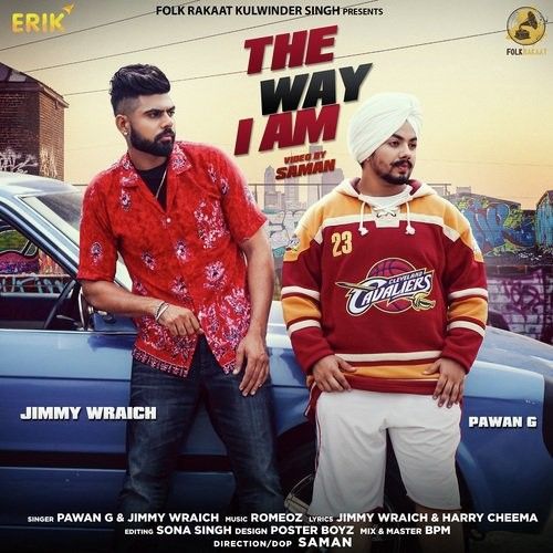 The Way I Am Jimmy Wraich, Pawan G mp3 song free download, The Way I Am Jimmy Wraich, Pawan G full album