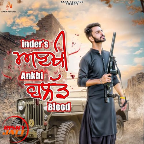 Ankhi Blood Inder Gill mp3 song free download, Ankhi Blood Inder Gill full album