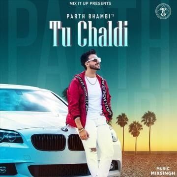 Tu Chaldi Parth Bhambi mp3 song free download, Tu Chaldi Parth Bhambi full album