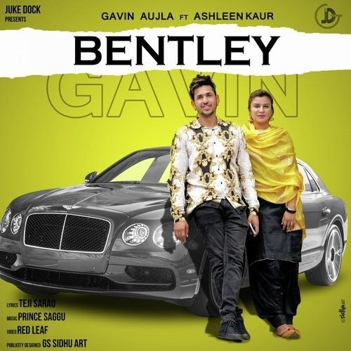 Bentley Gavin Aujla, Ashleen Kaur mp3 song free download, Bentley Gavin Aujla, Ashleen Kaur full album