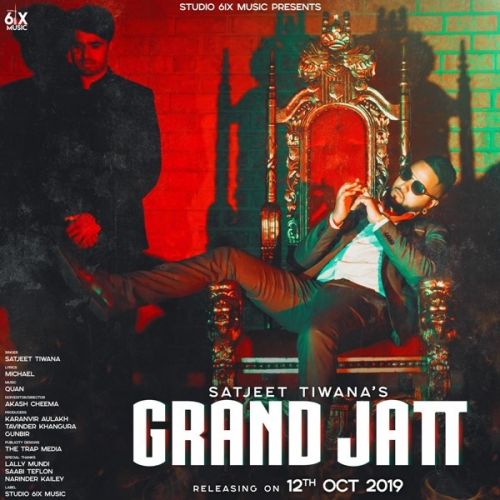 Grand Jatt Satjeet Tiwana mp3 song free download, Grand Jatt Satjeet Tiwana full album