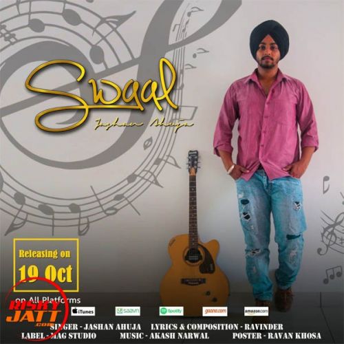 Swaal Jashan Ahuja mp3 song free download, Swaal Jashan Ahuja full album