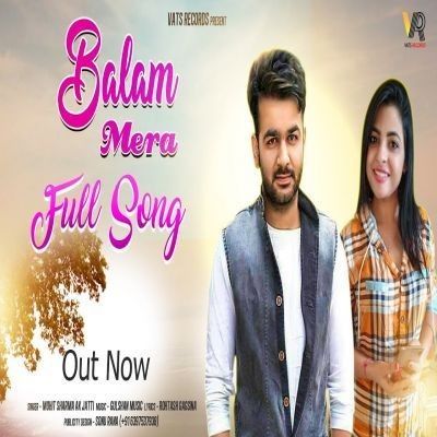 Balam Mera Mohit Sharma, Ak Jatti mp3 song free download, Balam Mera Mohit Sharma, Ak Jatti full album