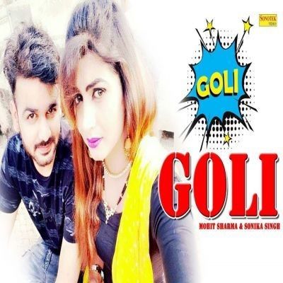 Mar Ja Kha Ke Goli Goli Mohit Sharma mp3 song free download, Mar Ja Kha Ke Goli Goli Mohit Sharma full album