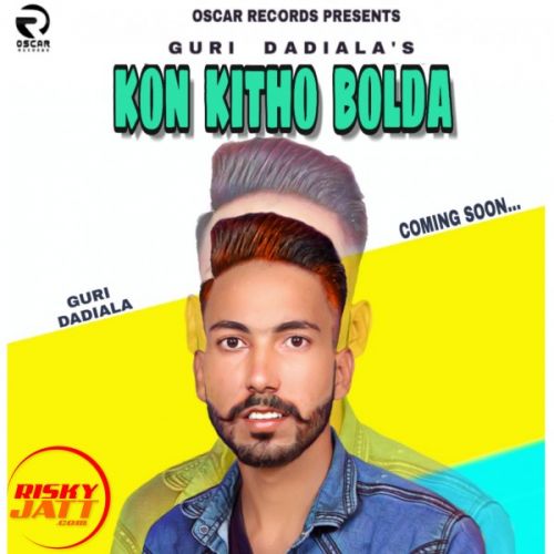 Kon Kitho Bolda Guri Dadiala mp3 song free download, Kon Kitho Bolda Guri Dadiala full album