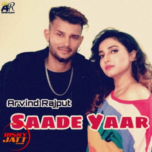 Saade Yaar Arvind Rajput mp3 song free download, Saade Yaar Arvind Rajput full album