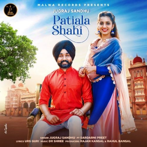 Patiala Shahi Jugraj Sandhu mp3 song free download, Patiala Shahi Jugraj Sandhu full album