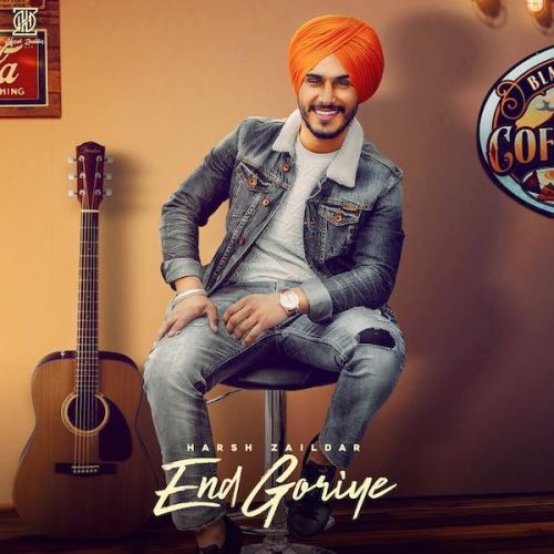 End Goriye Harsh Zaildar mp3 song free download, End Goriye Harsh Zaildar full album