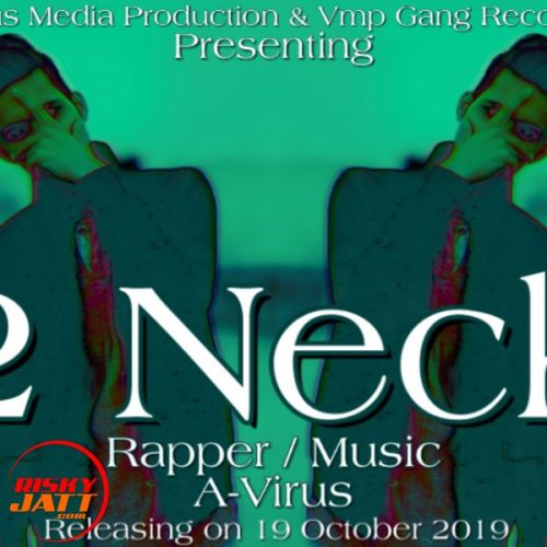 2 Neck A-Virus mp3 song free download, 2 Neck A-Virus full album