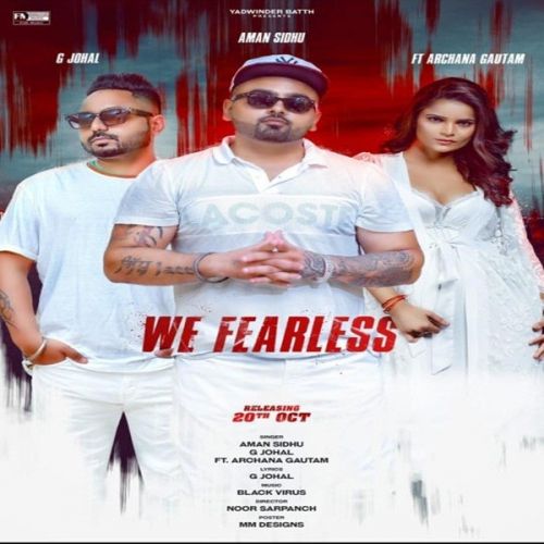 We Fearless G Johal, Aman Sidhu mp3 song free download, We Fearless G Johal, Aman Sidhu full album