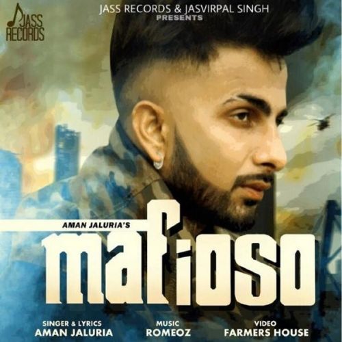 Mafioso Aman Jaluria mp3 song free download, Mafioso Aman Jaluria full album