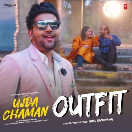 Outfit (Ujda Chaman) Guru Randhawa mp3 song free download, Outfit (Ujda Chaman) Guru Randhawa full album