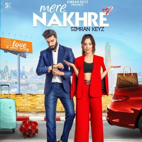 Mere Nakhre Simran Keyz mp3 song free download, Mere Nakhre Simran Keyz full album