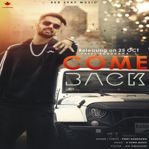 Come Back Preet Randhawa mp3 song free download, Come Back Preet Randhawa full album