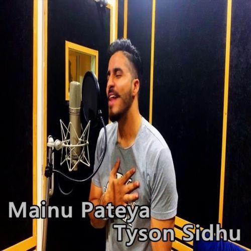 Mainu Pateya Tyson Sidhu mp3 song free download, Mainu Pateya Tyson Sidhu full album