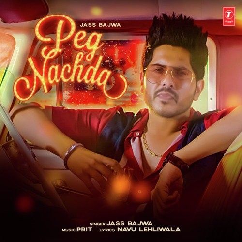 Peg Nachda Jass Bajwa mp3 song free download, Peg Nachda Jass Bajwa full album