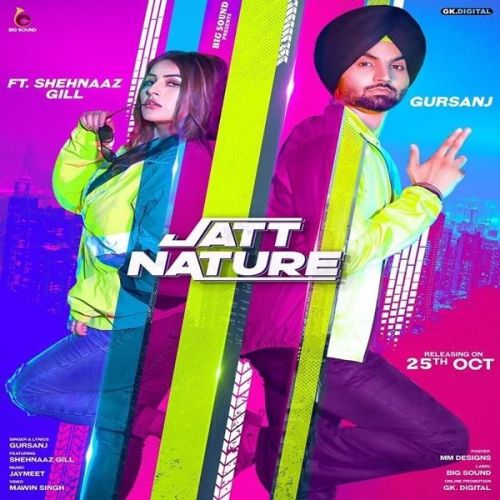 Jatt Nature Gursanj, Shehnaz Gill mp3 song free download, Jatt Nature Gursanj, Shehnaz Gill full album