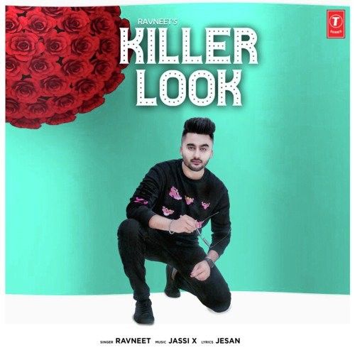 Killer Look Ravneet mp3 song free download, Killer Look Ravneet full album