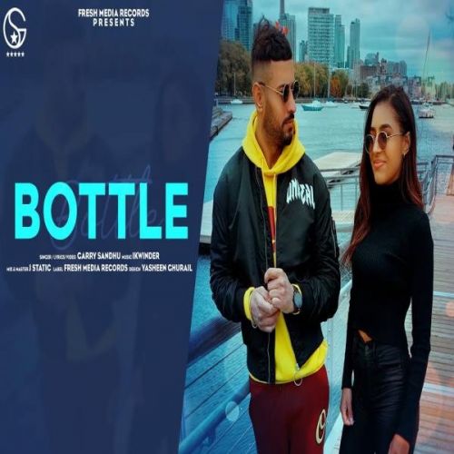 Bottle Garry Sandhu mp3 song free download, Bottle Garry Sandhu full album